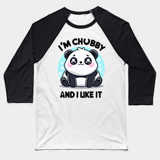 I'm chubby and i like it Baseball T-Shirt